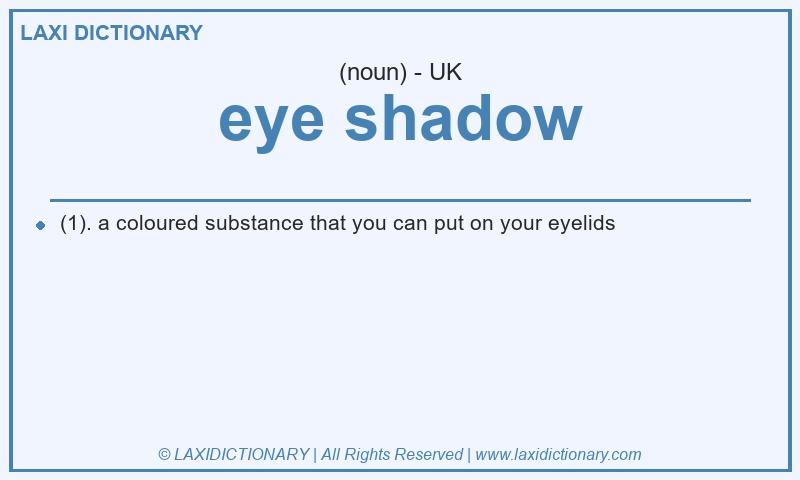 Definition eye shadow in British English