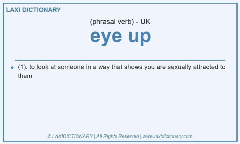 Definition eye up in British English