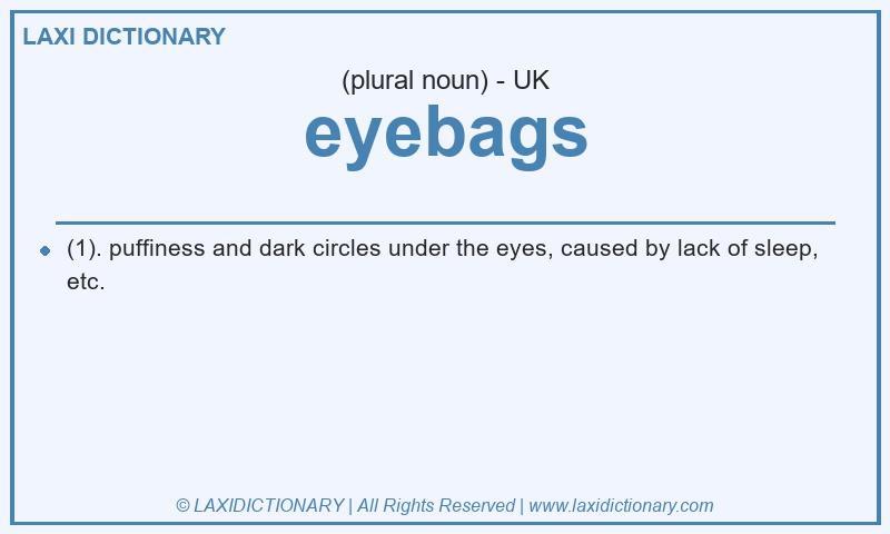 Definition eyebags in British English