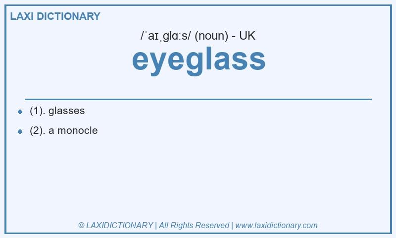 Definition eyeglass in British English