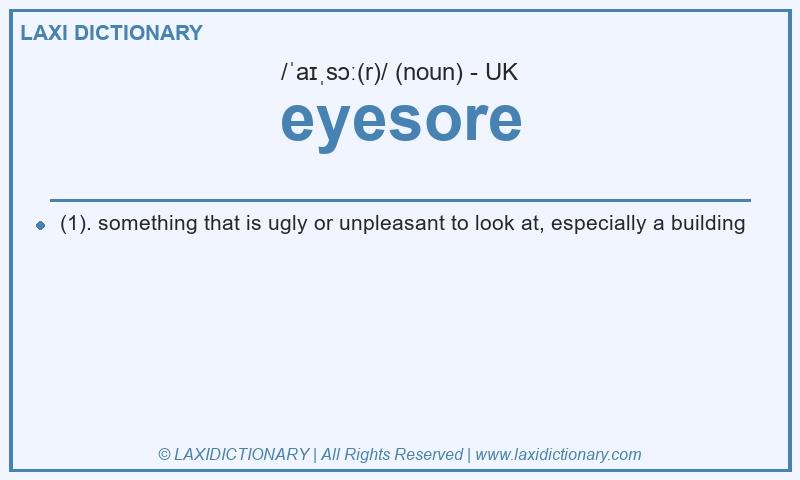 Definition eyesore in British English