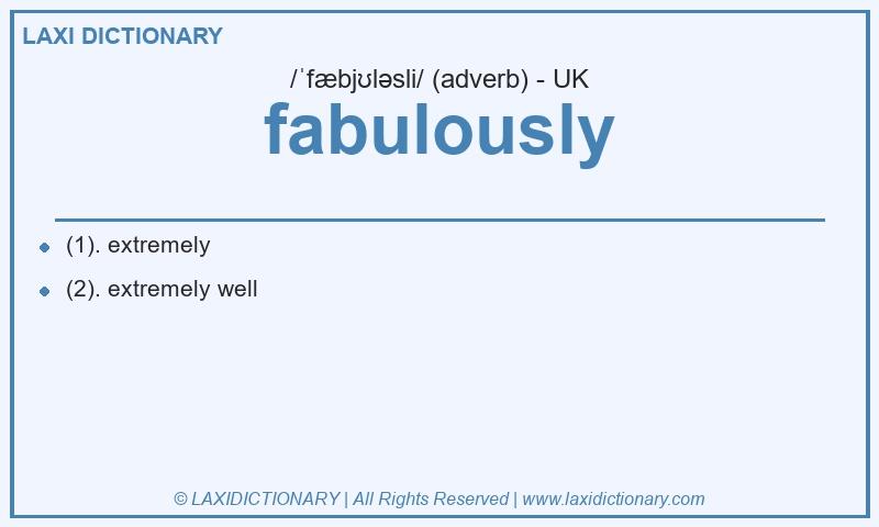 Definition fabulously in British English