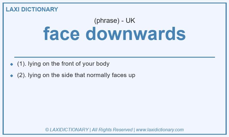 Definition face downwards in British English