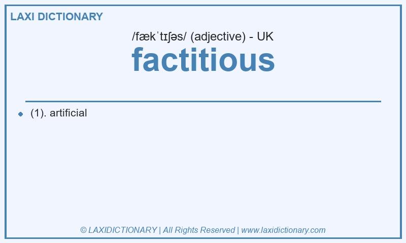 Definition factitious in British English