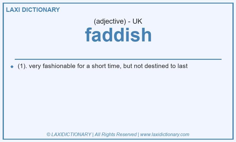 Definition faddish in British English