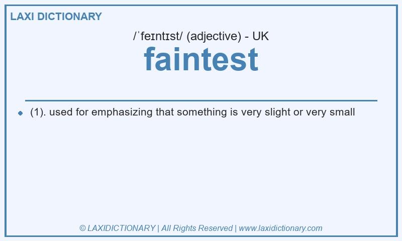 Definition faintest in British English