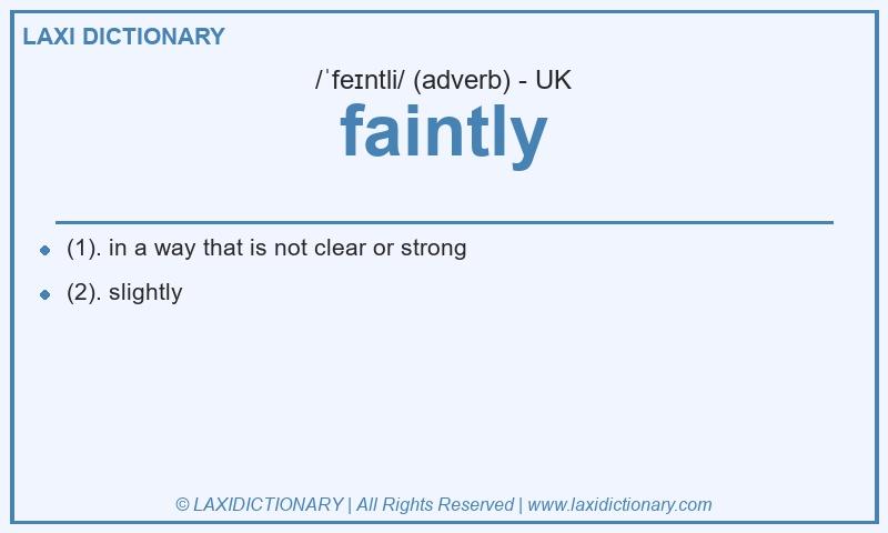 Definition faintly in British English