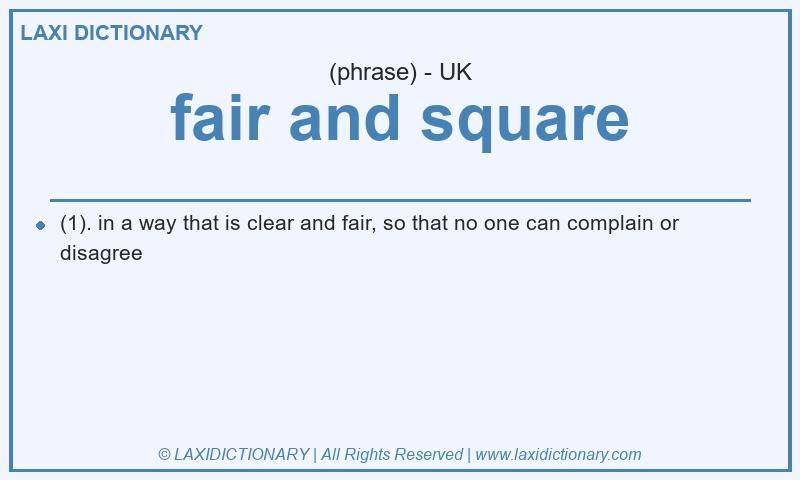 Definition fair and square in British English