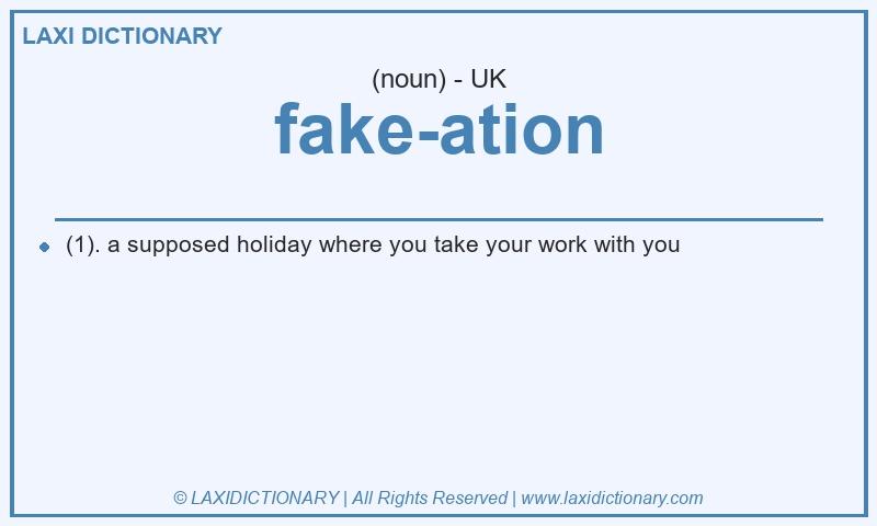 Definition fake-ation in British English