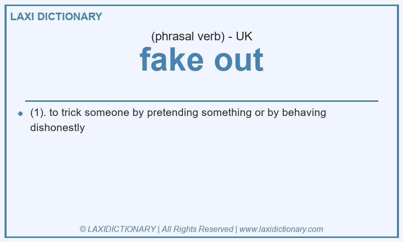 Definition fake out in British English