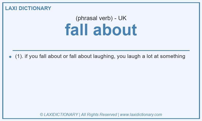 Definition fall about in British English