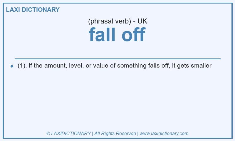 Definition fall off in British English