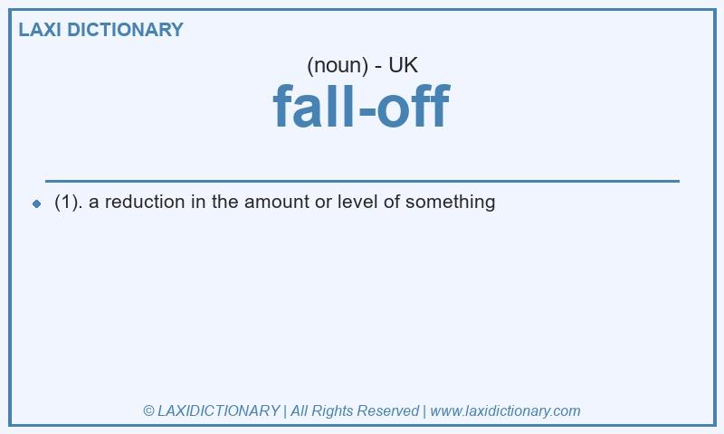 Definition fall-off in British English