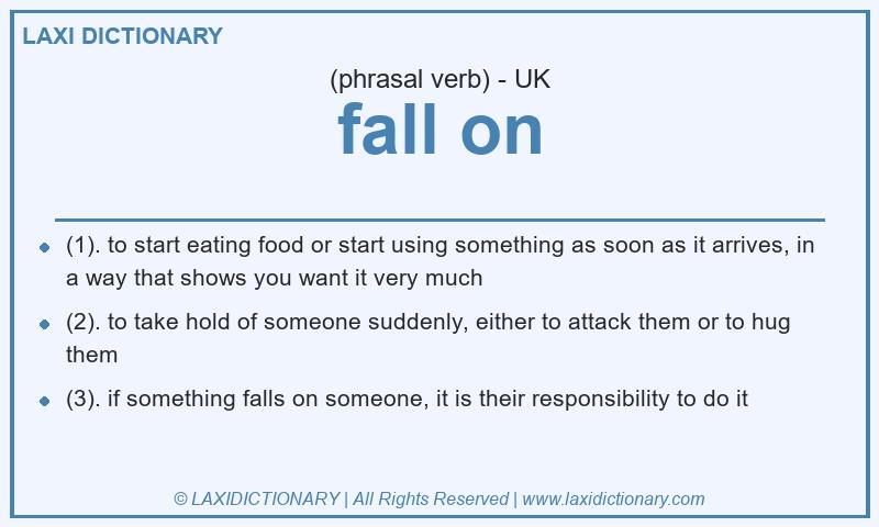 Definition fall on in British English