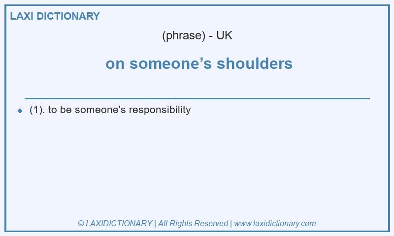Definition on someone’s shoulders in British English