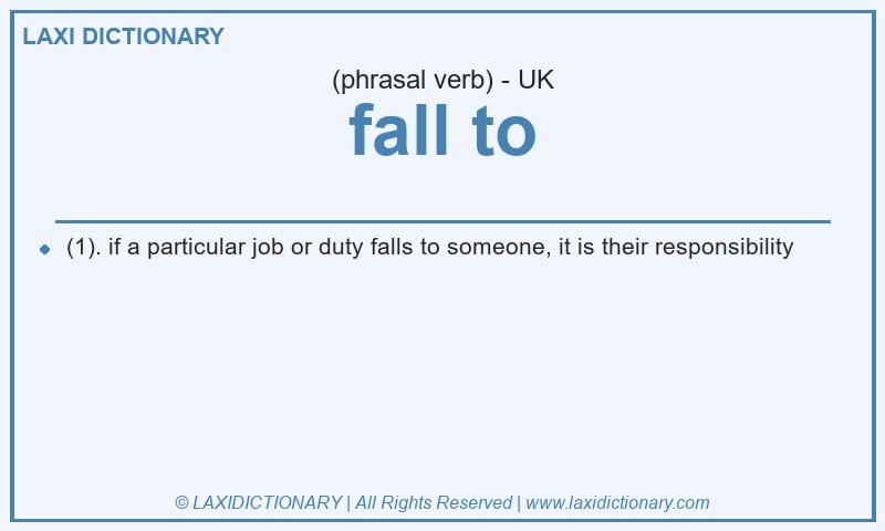 Definition fall to in British English