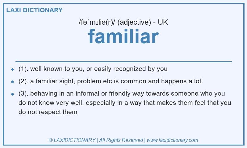 Definition familiar in British English