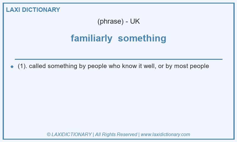 Definition familiarly something in British English