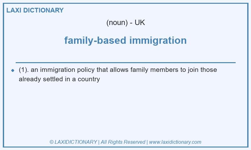 Definition family-based immigration in British English