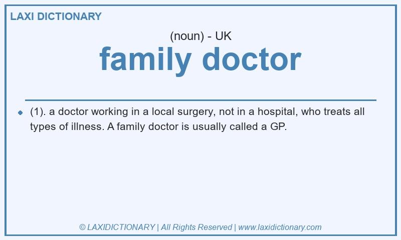 Definition family doctor in British English