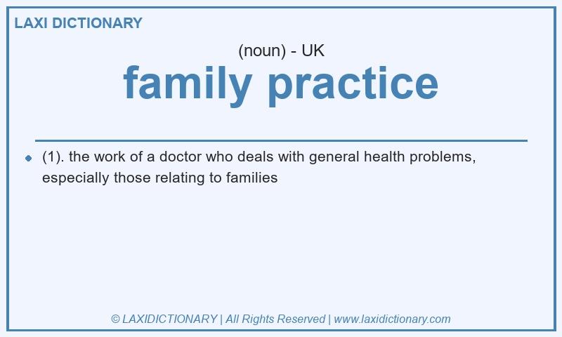 Definition family practice in British English