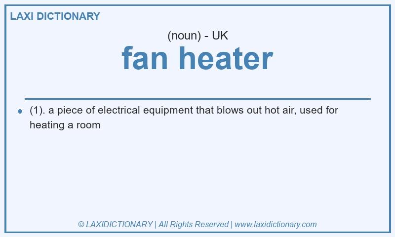Definition fan heater in British English