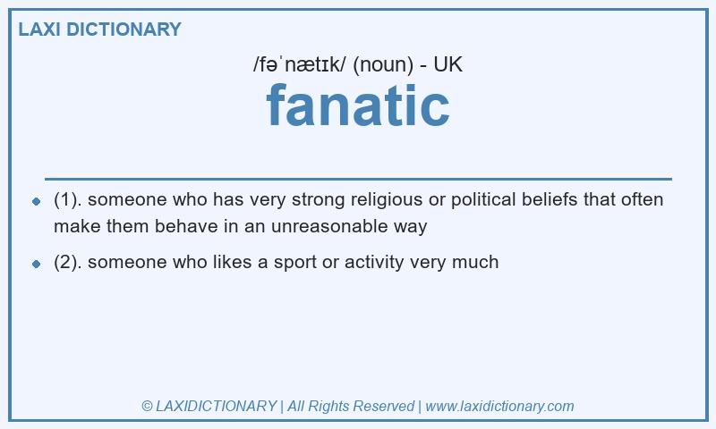 Definition fanatic in British English