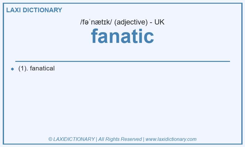 Definition fanatic in British English