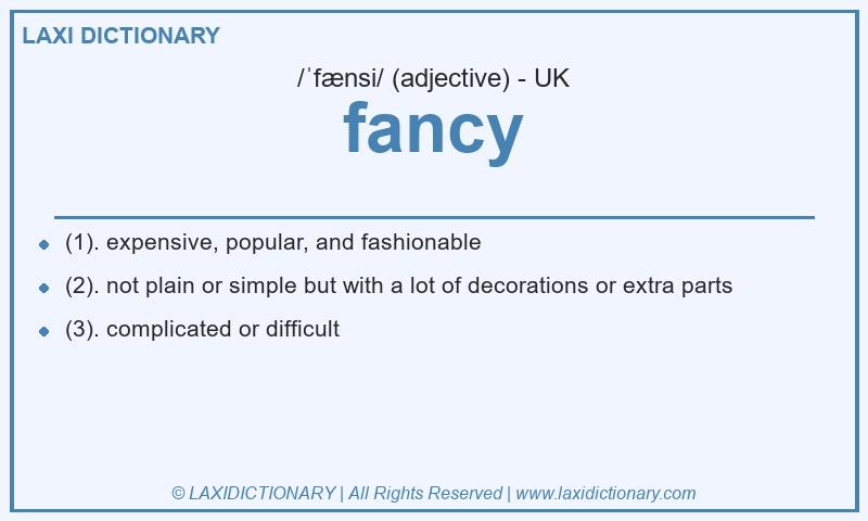 Definition fancy in British English