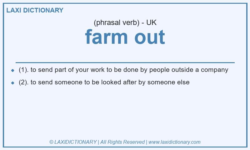 Definition farm out in British English