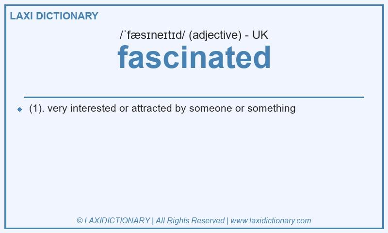 Definition fascinated in British English