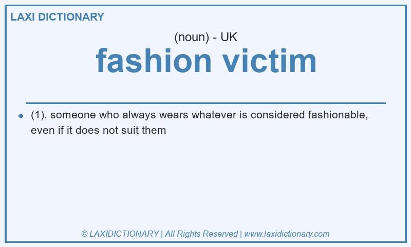 Definition fashion victim in British English
