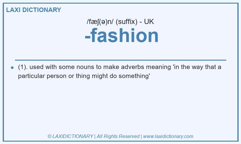 Definition -fashion in British English