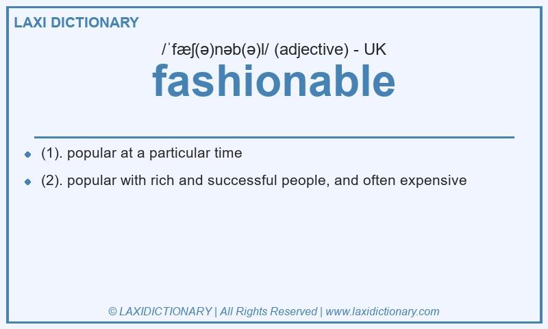 Definition fashionable in British English