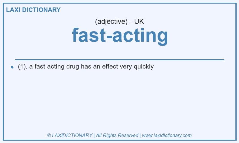 Definition fast-acting in British English