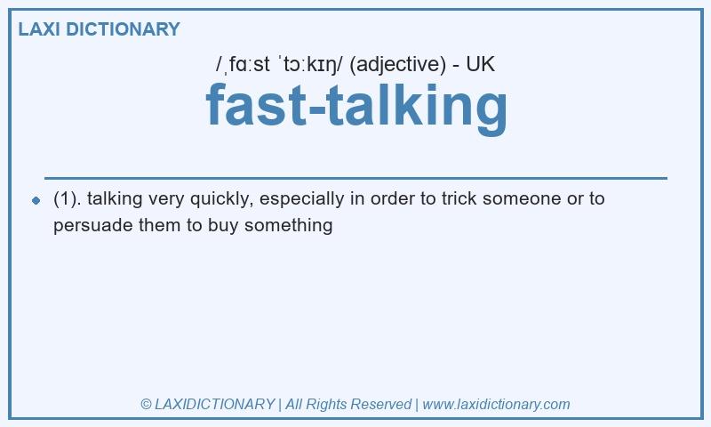 Definition fast-talking in British English