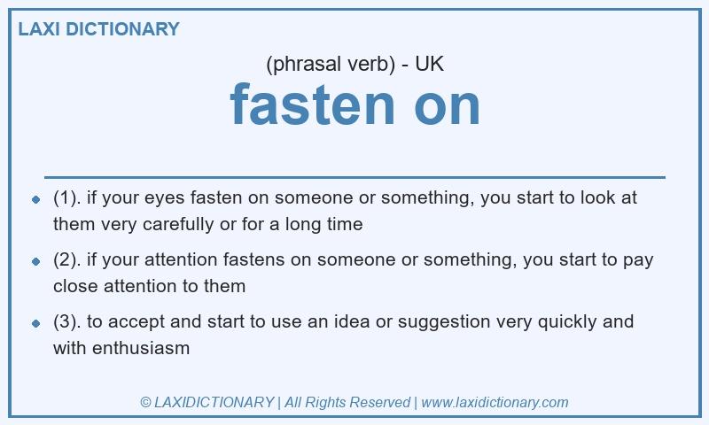 Definition fasten on in British English
