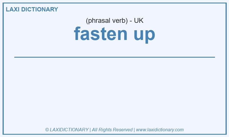 Definition fasten up in British English