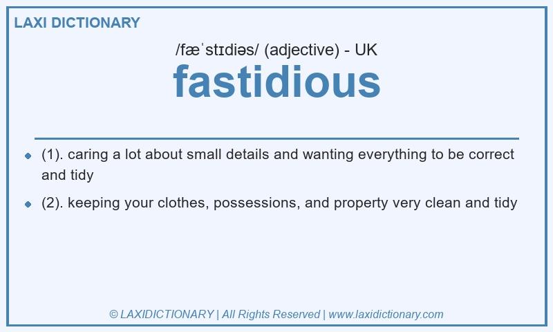 Definition fastidious in British English
