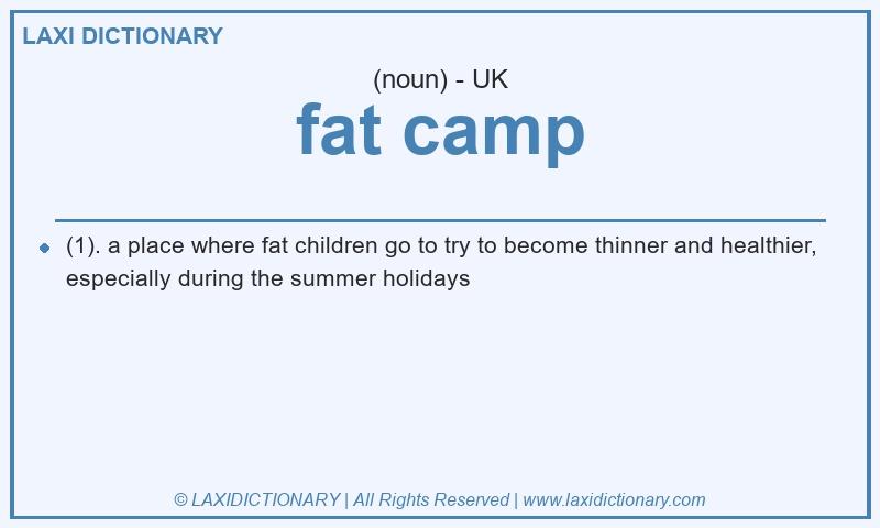 Definition fat camp in British English