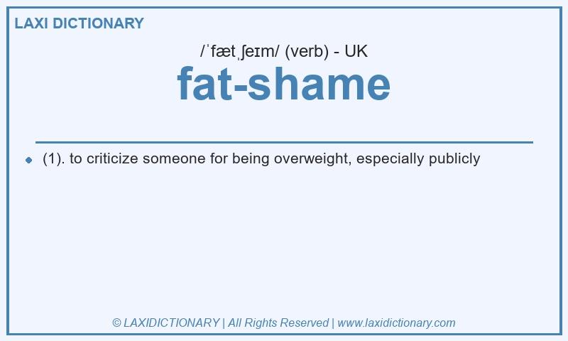 Definition fat-shame in British English