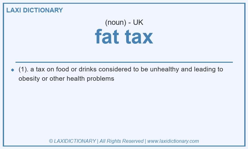Definition fat tax in British English