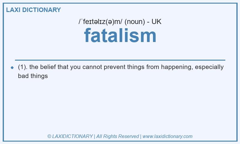 Definition fatalism in British English