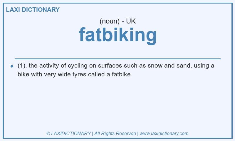 Definition fatbiking in British English