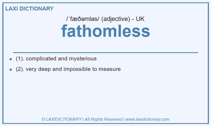 Definition fathomless in British English