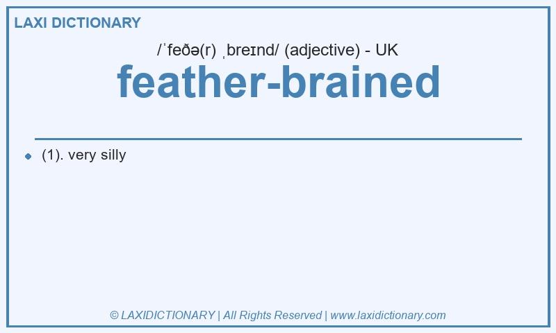 Definition feather-brained in British English