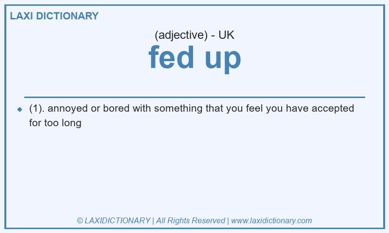 Definition fed up in British English