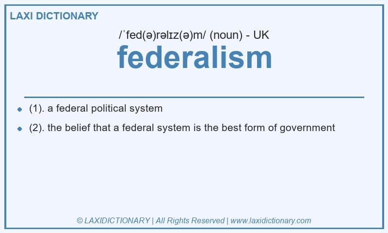 Definition federalism in British English