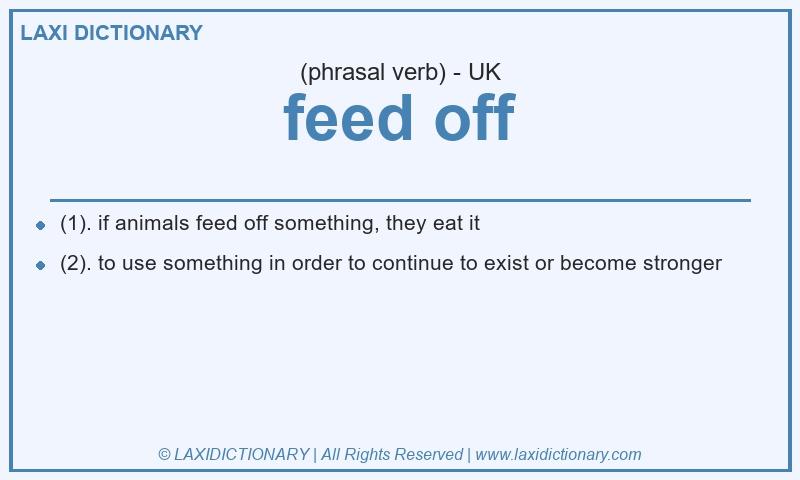 Definition feed off in British English