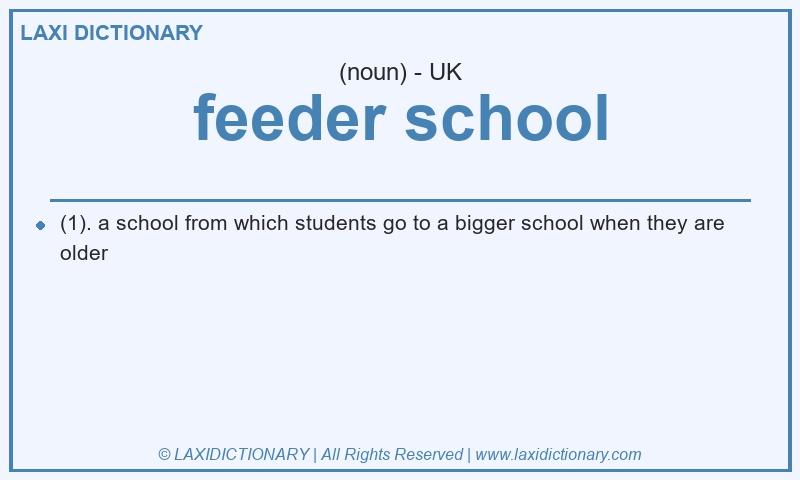 Definition feeder school in British English